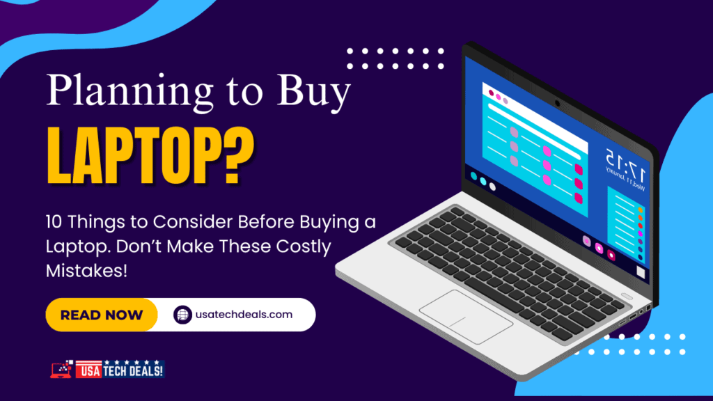 10 Things to Consider Before Buying a Laptop
