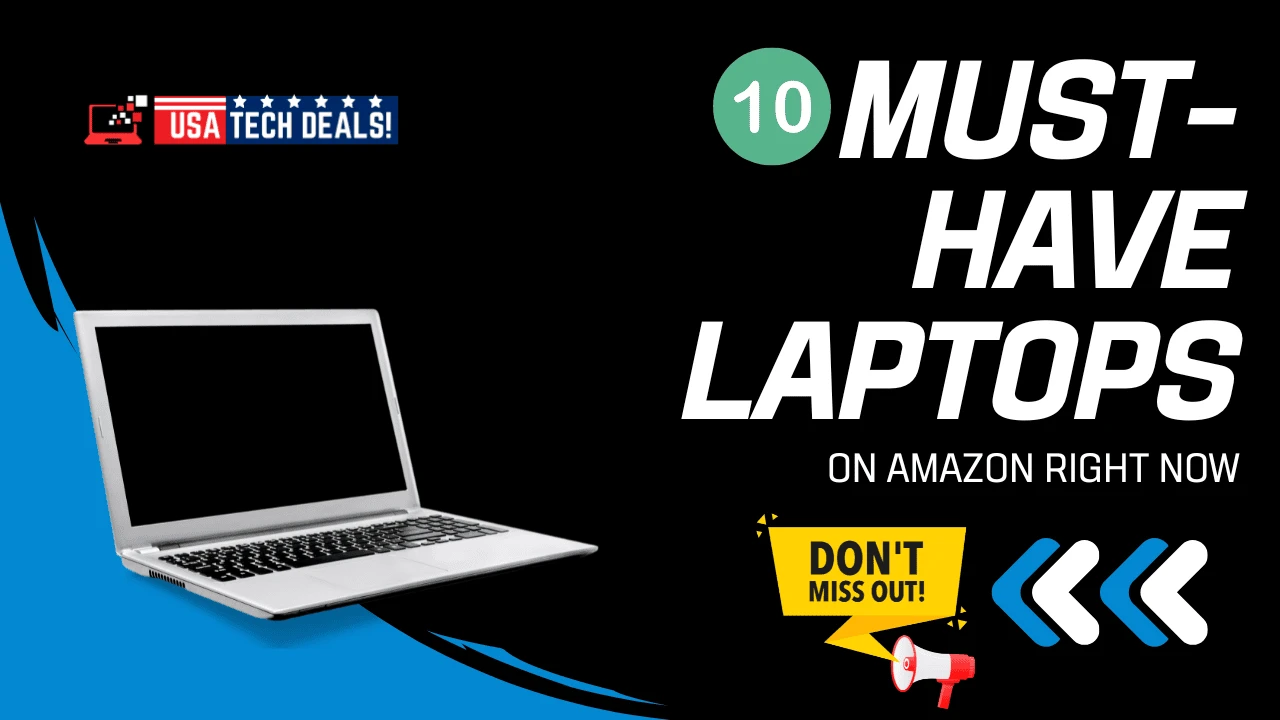 Top 10 must-have laptops on Amazon now for tech shoppers.