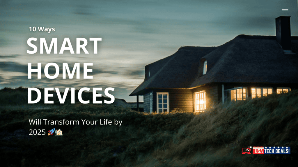 10 Ways Smart Home Devices Will Transform Your Life by 2025