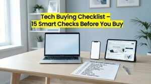 Tech buying checklist with gadgets and devices on a desk.