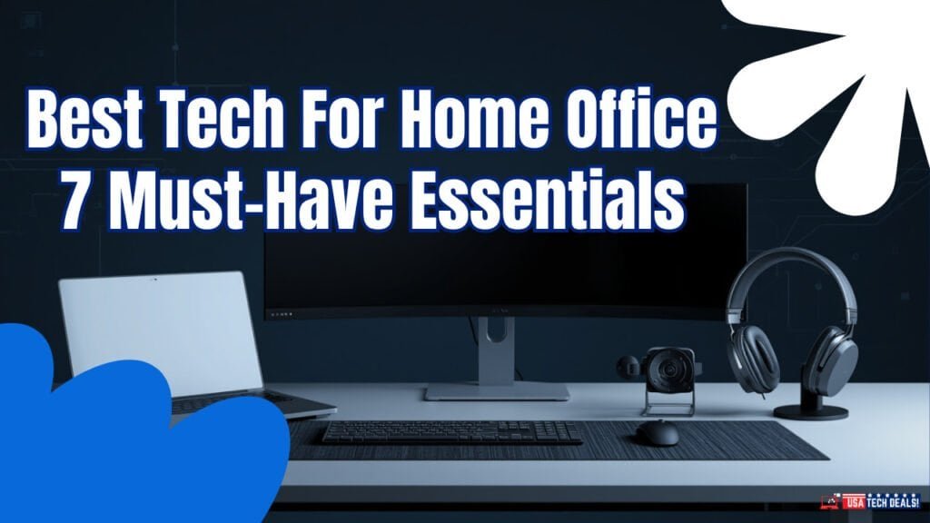 Best Home Office Tech 2026 — 7 must-have essentials for remote work setup including laptop, monitor, headphones, WiFi router, keyboard, mouse, and webcam by USA Tech Deals